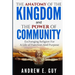 The Anatomy of The Kingdom and The Power of Community: Exchanging Religion For A Life of Function And Purpose
