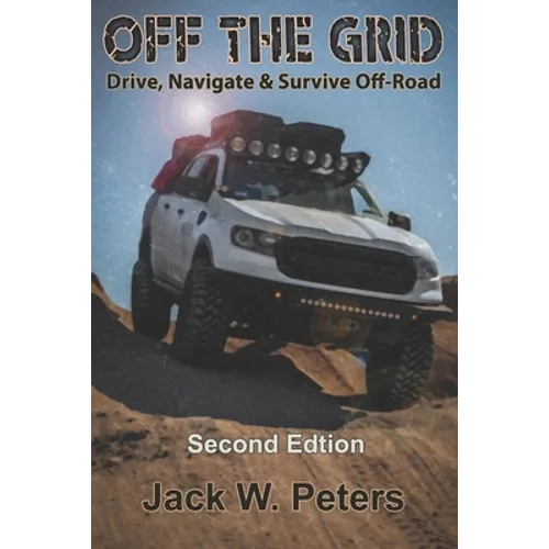 Off the Grid: Drive, Navigate & Survive Off-Road