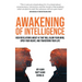 Awakening of Intelligence: New Revelations About AI That Will Blow Your Mind, Open Your Heart, and Transform Your Life