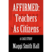 Affirmed: Teachers as Citizens: A Case Study