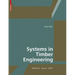 Systems in Timber Engineering: Loadbearing Structures and Component Layers