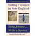 Finding Treasure in New England Using Ancient and Modern Devices: Discover Fortunes Metal Detectors Cannot Find