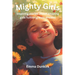 Mighty Girls: Inspiring stories about girls fulfilling their dreams