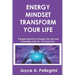 Energy Mindset Transform Your Life: A Holistic Approach to Health & Wellness Through Shifting Your Energy, Mindset, and Begin to Transform While You E