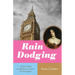 Rain Dodging: A Scholar's Romp Through Britain in Search of a Stuart Queen