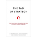 The Tao of Strategy: How Seven Eastern Philosophies Help Solve Twenty-First-Century Business Challenges