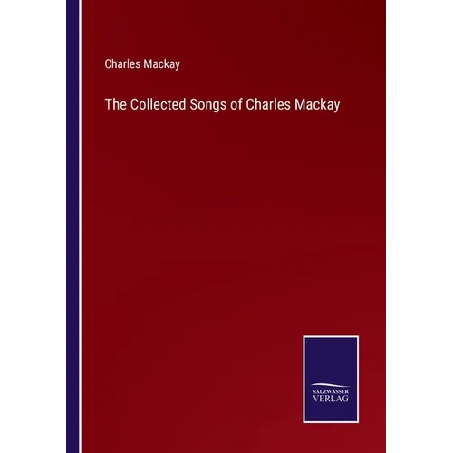 The Collected Songs of Charles Mackay