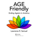 Age Friendly: Ending Ageism in America
