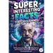 Super Interesting Facts For Curious Minds: A Collection 1319 Fascinating Random But Mind-Blowing Facts and Trivia About, Science, Space, History And E