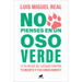 No Pienses En Un Oso Verde ¿Y Si Dejas de Luchar Contra Tu Mente Y Tus Emociones ? / Don't Think about a Green Bear