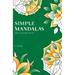 Simple Mandalas Mini Colouring Book: 50 Easy Travel Size Mandala Designs For Fun and Relaxation