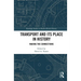 Transport and Its Place in History: Making the Connections