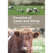 Parasites of Cattle and Sheep: A Practical Guide to Their Biology and Control