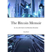 The Bitcoin Memoir: An Accessible Guide to the Blockchain Revolution