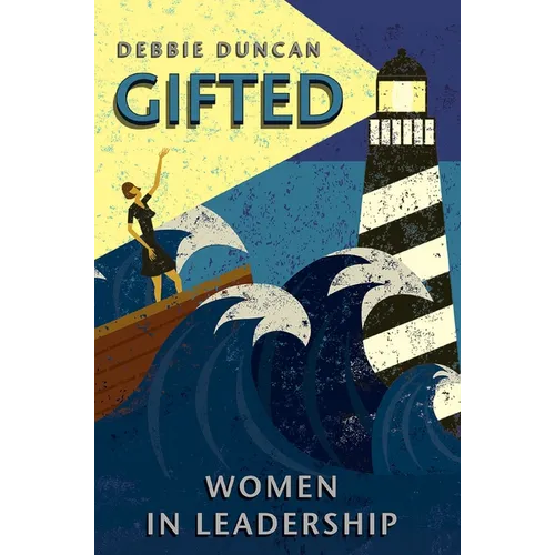 Gifted: Women in Leadership