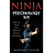 Ninja Psychology 101: Learn How To Train Your Mind To Become Invincible