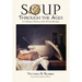 Soup Through the Ages: A Culinary History with Period Recipes