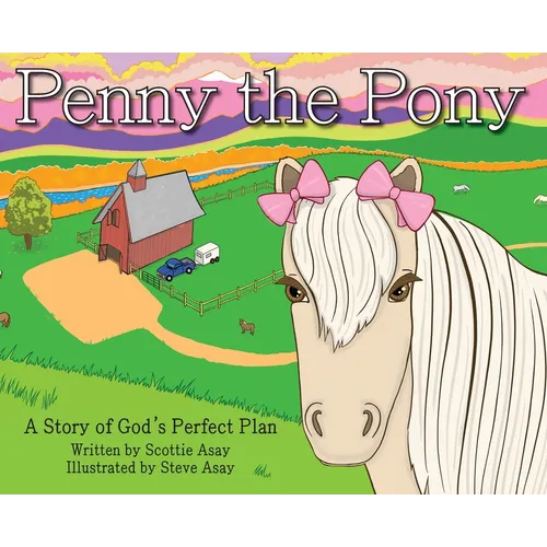 Penny the Pony: A Story of God's Perfect Plan