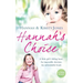 Hannah's Choice: A daughter's love for life. The mother who let her make the hardest decision of all.
