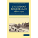 The Indian Borderland, 1880-1900