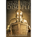 How To Become a Dangerous Disciple