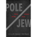 Pole/Jew: History, Literature, Identity, Future
