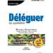 Déléguer au quotidien