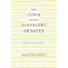 The Curse of the Boyfriend Sweater: Essays on Crafting