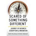 Scared of Something Different