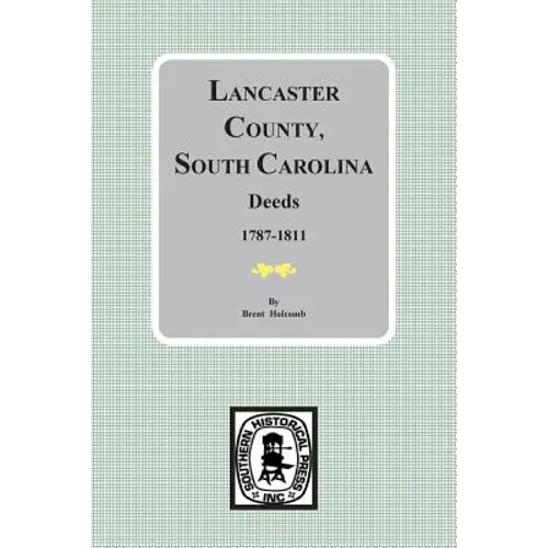 Lancaster County, South Carolina Deeds, 1787-1811