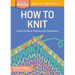 How to Knit: Learn the Basic Stitches and Techniques