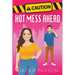 Caution! Hot Mess Ahead