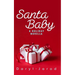 Santa Baby: A Holiday Novella