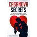 Casanova Secrets: The Dating Playbook of How to Seduce Any Girl at Your Fingertips