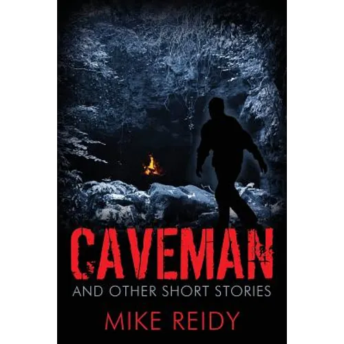 Caveman: And Other Short Stories