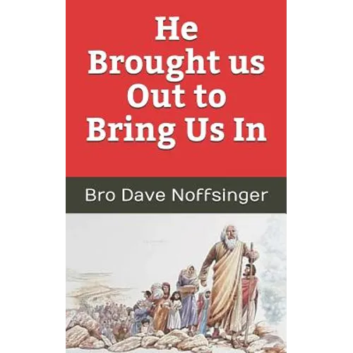 He Brought Us Out to Bring Us In