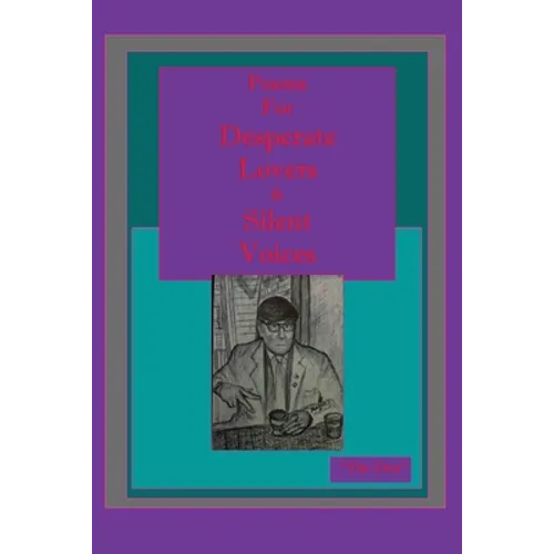 Poems For Desperate Lovers & Silent Voices