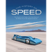 The History of Speed: The Quest to Go Faster, from the Dawn of the Motor Car to the Speed of Sound