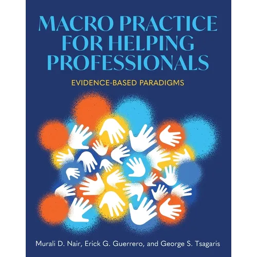 Macro Practice for Helping Professionals: Evidence-Based Paradigms