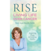 Rise: Living Life Over Cancer: Inspiring Hope & Defying Limits