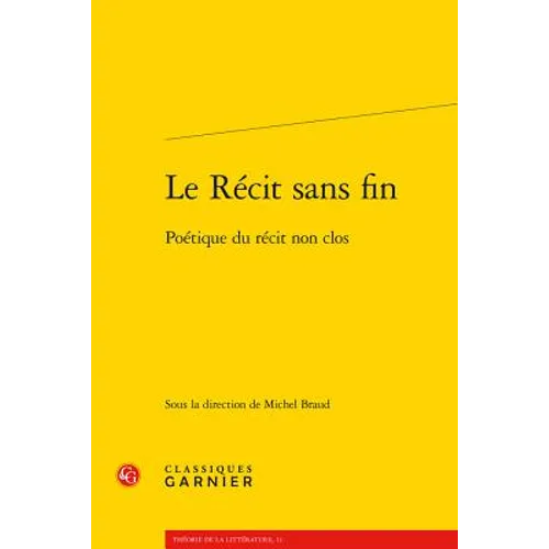 Le Recit Sans Fin: Poetique Du Recit Non Clos