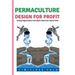 Permaculture Design for Profit: Scaling Regenerative Farming for Maximum Yield & Value
