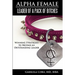 Alpha Female: Leader of a Pack of Bitches: Winning Strategies to Become an Outstanding Leader
