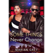 Some Things Never Change: An African American BWBM Urban Fiction Romance