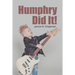 Humphry Did It!