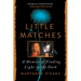 Little Matches: A Memoir of Finding Light in the Dark