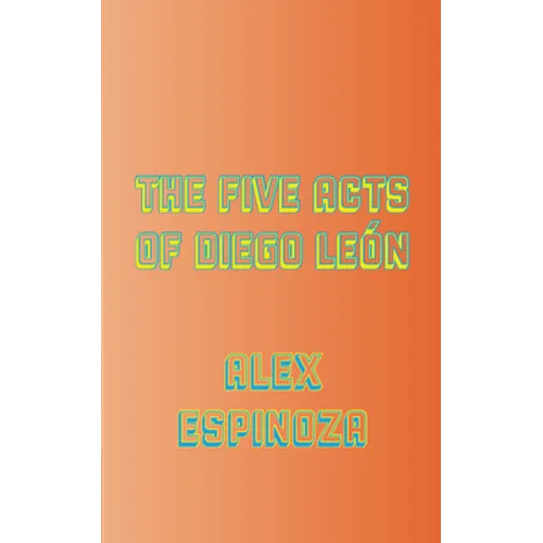 The Five Acts of Diego León