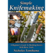 Simple Knifemaking: A Beginner's Guide To Building Knives With Basic Tools
