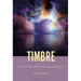Timbre: Paradox, Materialism, Vibrational Aesthetics