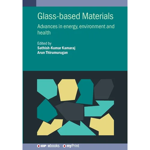 Glass-based Materials: Advances in energy, environment and health